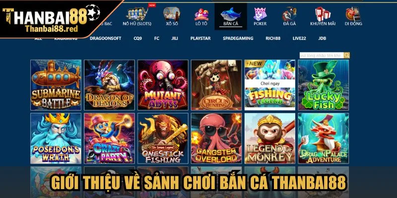 Giới thiệu về sảnh chơi Bắn Cá Thanbai88