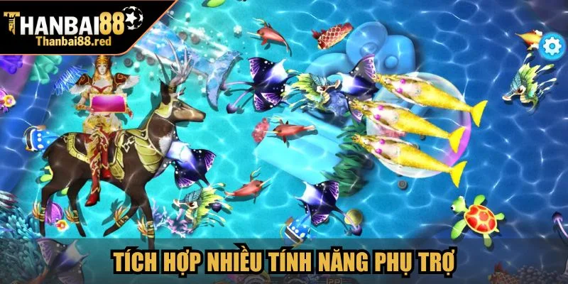 Tích hợp nhiều tính năng phụ trợ