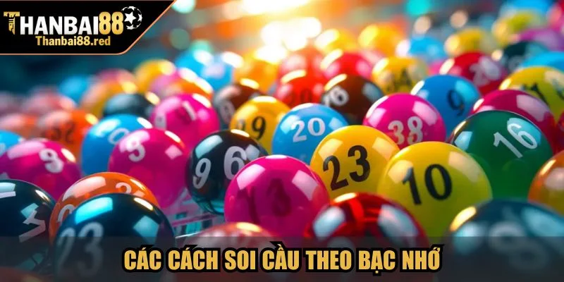 Các cách soi cầu theo luật bạc nhớ
