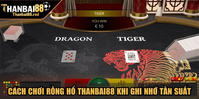 Cách chơi Rồng Hổ Thanbai88 khi ghi nhớ tần suất