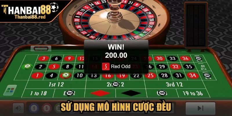Cách Chơi Roulette Thanbai88 Từ A-Z Với Hướng Dẫn Chuẩn 4 Sử dụng mô hình cược đều