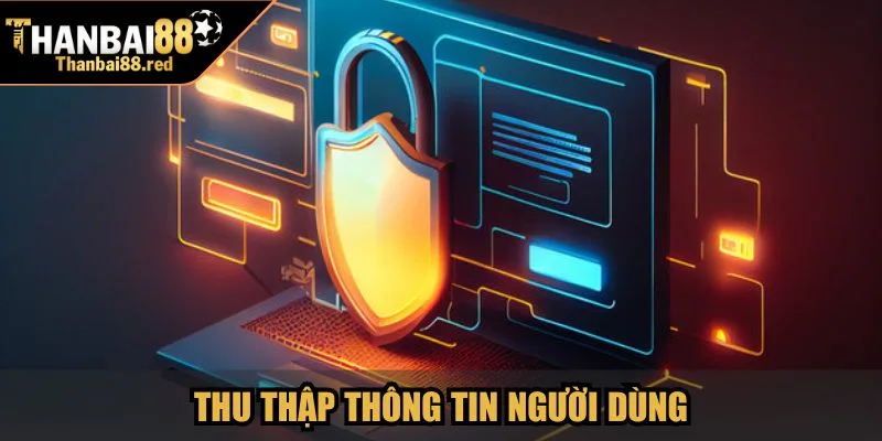 Thu thập thông tin người dùng