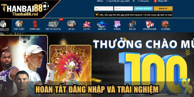 Hoàn tất đăng nhập và trải nghiệm