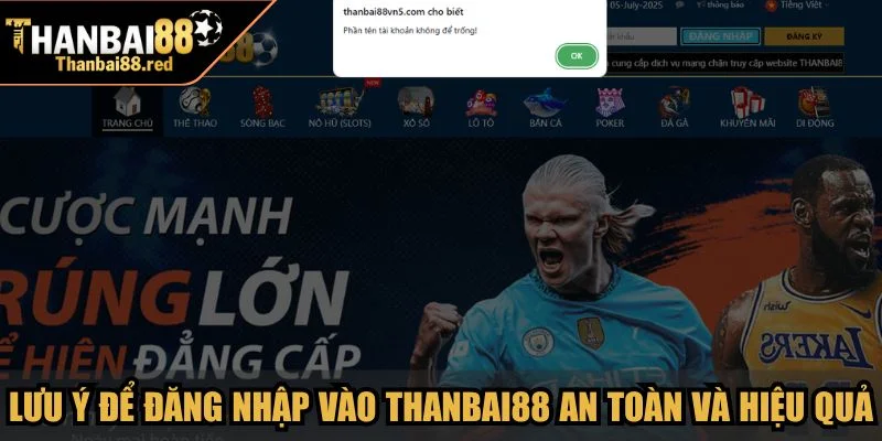 Lưu ý để đăng nhập vào Thanbai88 an toàn và hiệu quả