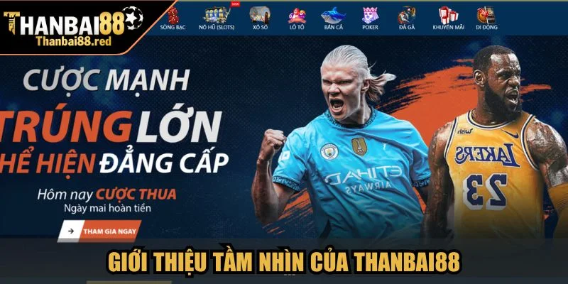 Giới thiệu tầm nhìn của trang Thanbai88