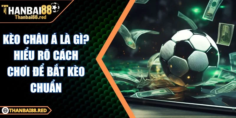 kèo châu Á là gì