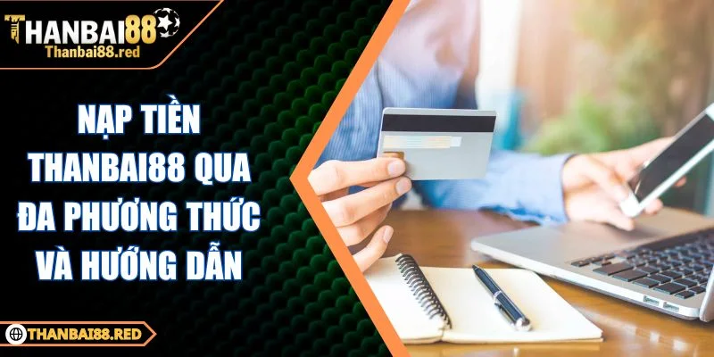 nạp tiền Thanbai88