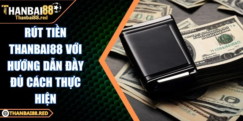 rút tiền Thanbai88