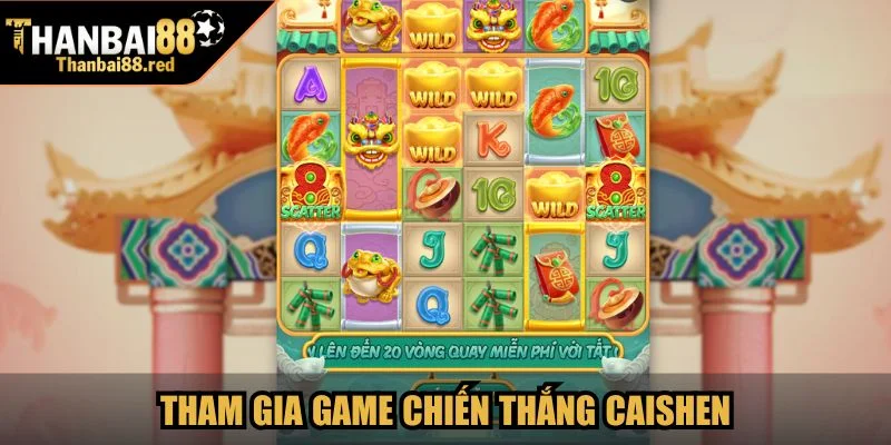 Tham gia game Chiến Thắng Caishen