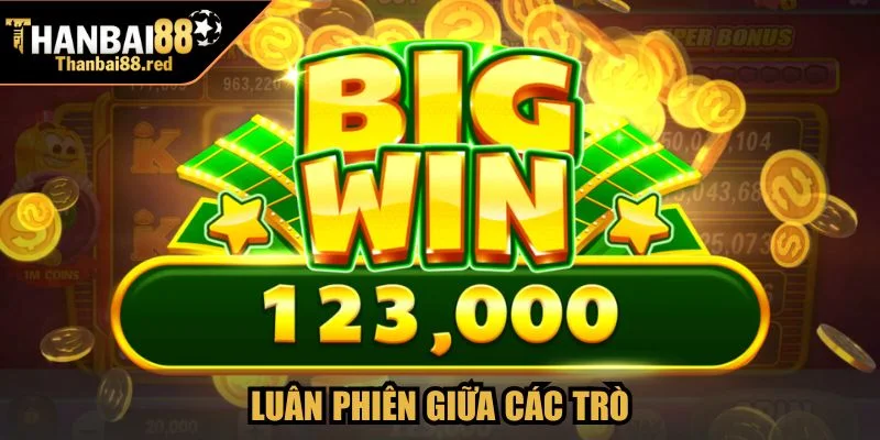 Thuật Ngữ Nổ Hũ - Toàn Tập Kiến Thức Và Cách Áp Dụng 4 Luân phiên giữa các trò