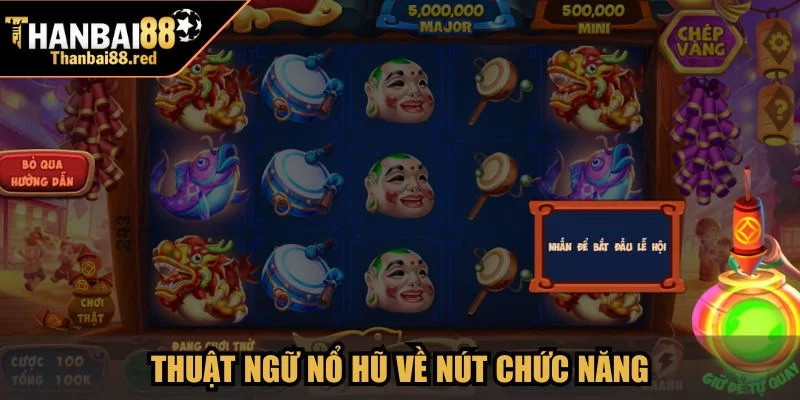 Thuật Ngữ Nổ Hũ - Toàn Tập Kiến Thức Và Cách Áp Dụng 3 Thuật ngữ Nổ Hũ về nút chức năng