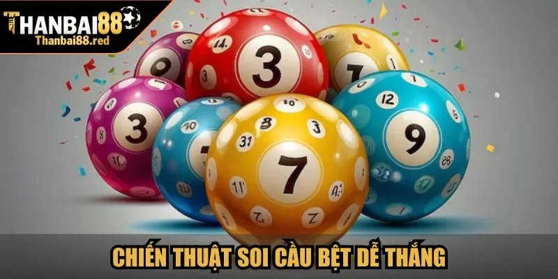 Chiến thuật soi cầu bệt dễ thắng